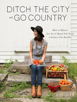 cover image of Ditch the City and Go Country